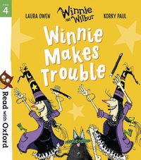 Cover image for Read with Oxford: Stage 4: Winnie and Wilbur: Winnie Makes Trouble