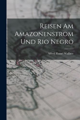 Cover image for Reisen am Amazonenstrom und Rio Negro
