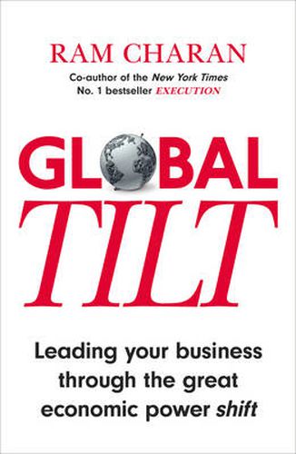 Global Tilt: Leading Your Business Through the Great Economic Power Shift