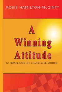 Cover image for A Winning Attitude: To Change Your Life - Change Your Attitude