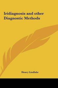 Cover image for Iridiagnosis and Other Diagnostic Methods