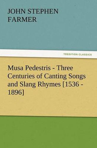 Cover image for Musa Pedestris - Three Centuries of Canting Songs and Slang Rhymes [1536 - 1896]