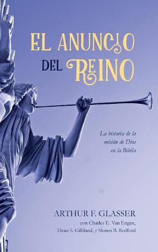 Cover image for El Anuncio del Reino: La Historia de la Mision de Dios En La Biblia