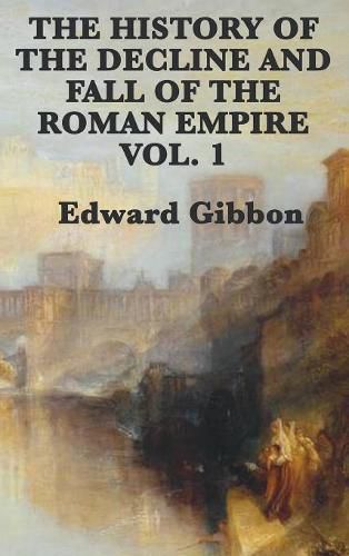 Cover image for The History of the Decline and Fall of the Roman Empire Vol. 1