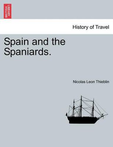 Cover image for Spain and the Spaniards. Vol. I