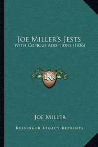 Cover image for Joe Miller's Jests: With Copious Additions (1836)