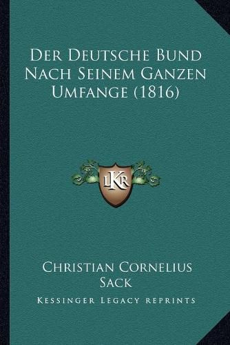 Cover image for Der Deutsche Bund Nach Seinem Ganzen Umfange (1816)