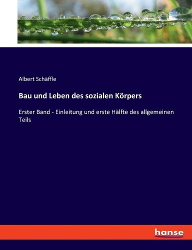 Cover image for Bau und Leben des sozialen Koerpers: Erster Band - Einleitung und erste Halfte des allgemeinen Teils