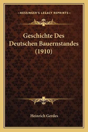 Cover image for Geschichte Des Deutschen Bauernstandes (1910)