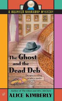 Cover image for The Ghost and the Dead Deb