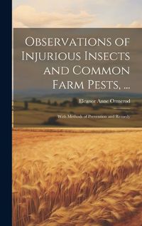 Cover image for Observations of Injurious Insects and Common Farm Pests, ...