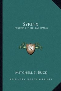 Cover image for Syrinx Syrinx: Pastels of Hellas (1914) Pastels of Hellas (1914)