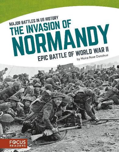 Major Battles in US History: The Invasion of Normandy