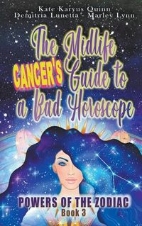 Cover image for The Midlife Cancer's Guide to a Bad Horoscope