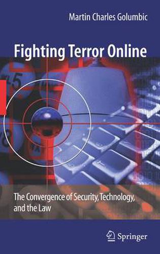 Cover image for Fighting Terror Online: The Convergence of Security, Technology, and the Law