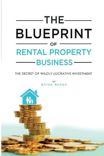 Cover image for The Blueprint: The Secrets Of Successful Lucrat&#305;ve Rental Property Bus&#305;ness