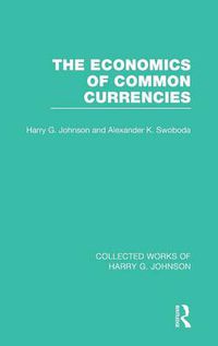 Cover image for The Economics of Common Currencies: Proceedings of the Madrid Conference on Optimum Currency Areas