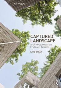 Cover image for Captured Landscape: Architecture and the Enclosed Garden