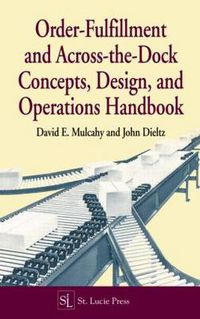 Cover image for Order-Fulfillment and Across-the-Dock Concepts, Design, and Operations Handbook