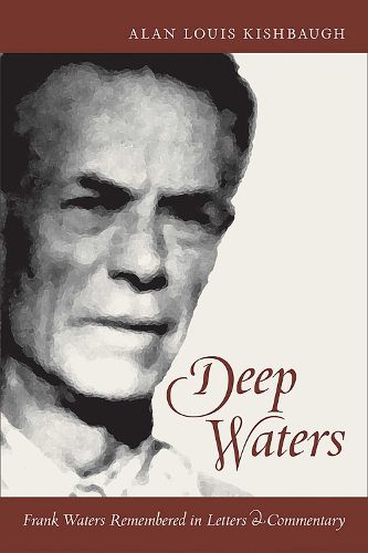 Cover image for Deep Waters: Frank Waters Remembered in Letters and Commentary