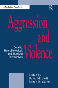 Cover image for Aggression and Violence: Genetic, Neurobiological, and Biosocial Perspectives
