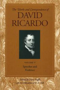 Cover image for Works & Correspondence of David Ricardo, Volume 05: Speeches & Evidence