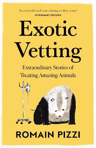 Cover image for Exotic Vetting: What Treating Wild Animals Teaches You About Their Lives