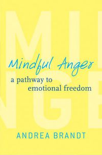 Cover image for Mindful Anger: A Pathway to Emotional Freedom