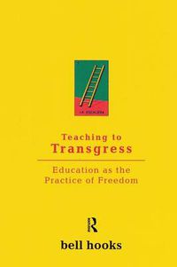 Cover image for Teaching to Transgress: Education as the Practice of Freedom
