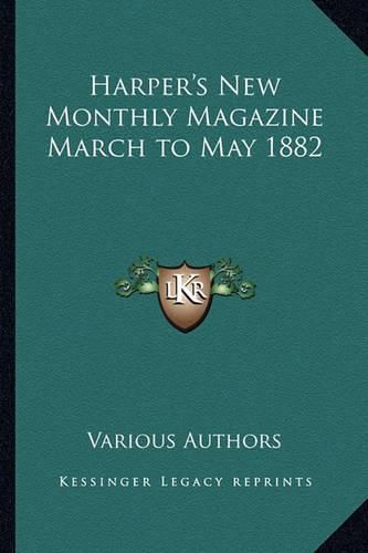 Cover image for Harper's New Monthly Magazine March to May 1882