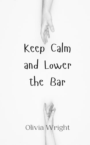 Cover image for Keep Calm and Lower the Bar