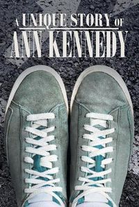 Cover image for A Unique Story of Ann Kennedy