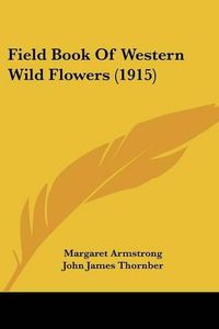 Cover image for Field Book of Western Wild Flowers (1915)