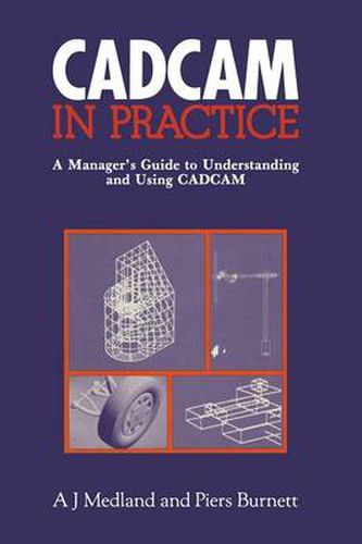 Cover image for CAD/CAM in Practice: A Manager's Guide to Understanding and Using CAD/CAM