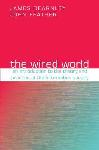 The Wired World: An Introduction to the Theory and Practice of the Information Society