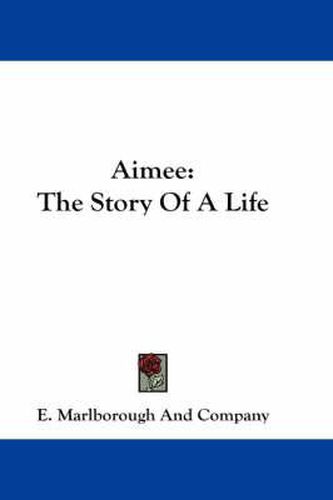 Cover image for Aimee: The Story of a Life