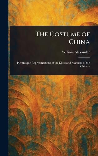 Cover image for The Costume of China
