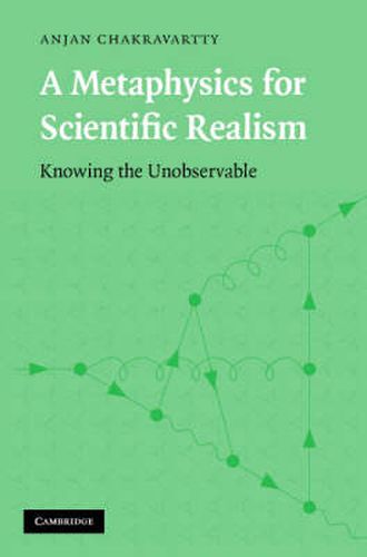 Cover image for A Metaphysics for Scientific Realism: Knowing the Unobservable