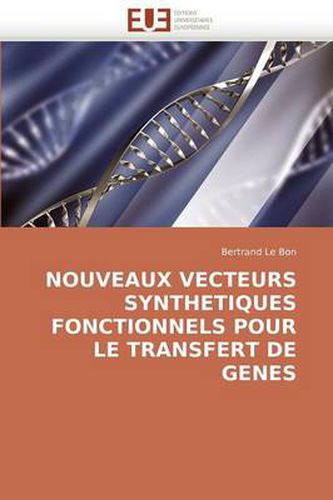 Cover image for Nouveaux Vecteurs Synthetiques Fonctionnels Pour Le Transfert de Genes