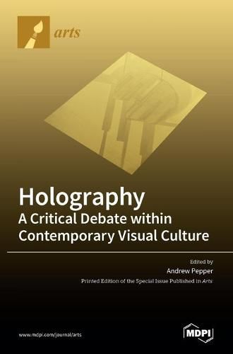 Cover image for Holography-A Critical Debate within Contemporary Visual Culture