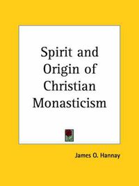 Cover image for Spirit and Origin of Christian Monasticism (1903)