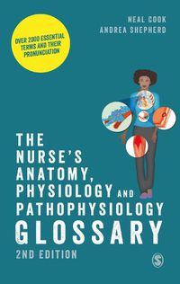 Cover image for The Nurse's Anatomy, Physiology and Pathophysiology Glossary: Over 2000 essential terms and their pronunciation