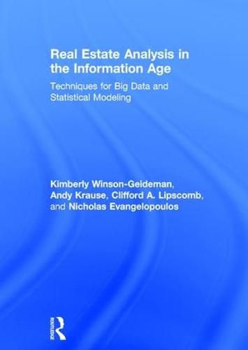Cover image for Real Estate Analysis in the Information Age: Techniques for Big Data and Statistical Modeling