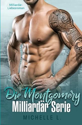 Cover image for Die Montgomery Milliardar Serie: Eine Milliardar Liebesroman
