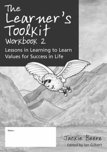 Cover image for The Learner's Toolkit Student Workbook 2: Lessons in Learning to Learn, Values for Success in Life