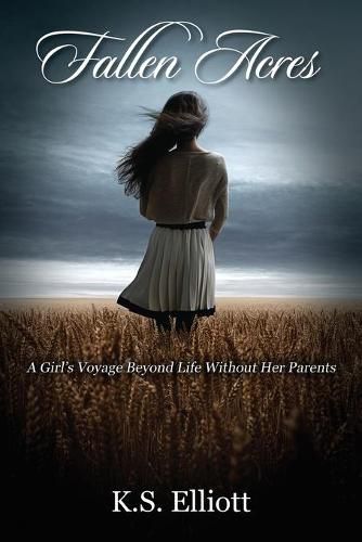 Cover image for Fallen Acres: A Girl's Voyage Beyond Life Without Her Parents