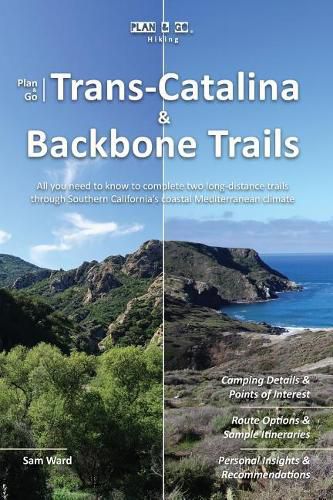 Cover image for Plan & Go Trans-Catalina & Backbone Trails: All You Need to Know to Complete Two Long-Distance Trails Through Southern California's Coastal Mediterranean Climate