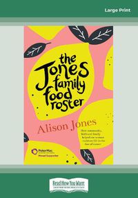 Cover image for The Jones Family Food Roster: How Community, Faith and Family Helped One Woman Embrace Life in the Face of Cancer
