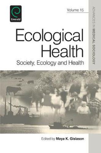 Cover image for Ecological Health: Society, Ecology and Health