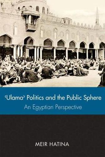 Cover image for 'Ulama', Politics, and the Public Sphere: An Egyptian Perspective